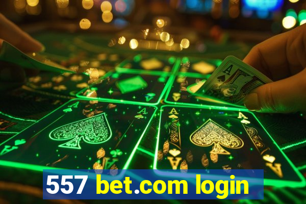 557 bet.com login